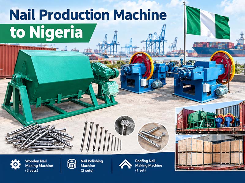 Nail Production Machine to Nigeria